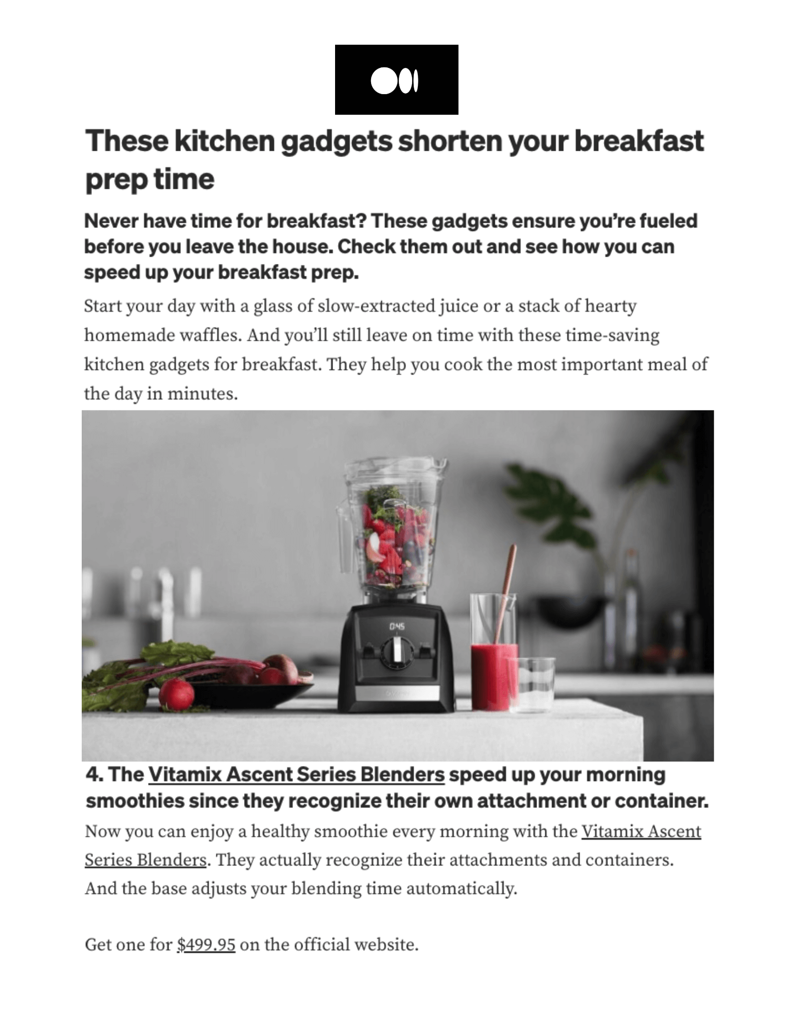 These Kitchen Gadgets Shorten Your Breakfast Prep Time
Featured Brands include:Vitamix

Read More